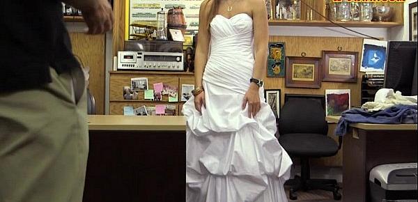  Bride to be pawns her wedding dress and nailed by pawn man